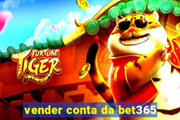 vender conta da bet365